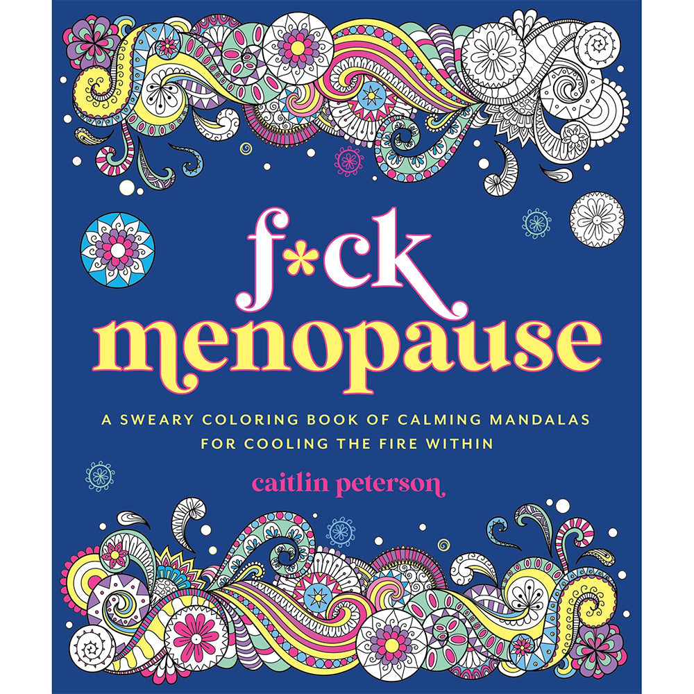 F*ck Menopause Sweary Coloring Book of Calming Mandalas cover featuring intricate designs and vibrant colors.