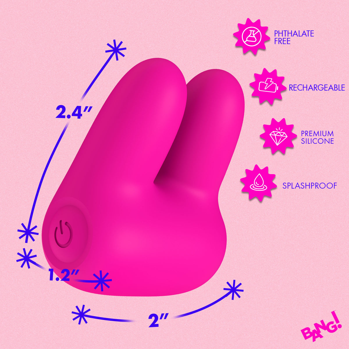Bang Dual Silicone Clitoral Vibrator Pink, phthalate-free, rechargeable, premium silicone, splashproof design. Dimensions 2.4 x 2 x 1.2 inches.